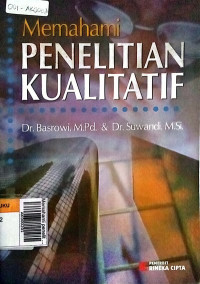 Memahami penelitian kualitatif