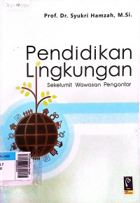 Pendidikan lingkungan : sekelumit wawasan pengantar