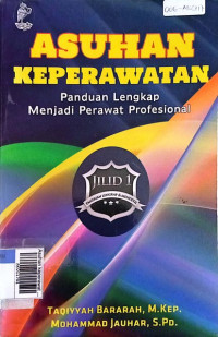 Asuhan keperawatan panduan lengkap menjadi perawat profesional