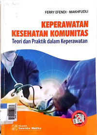 Keperawatan kesehatan komunitas : teori dan praktik dalam keperawatan