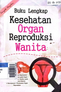 Buku lengkap kesehtan organ reproduksi wanita