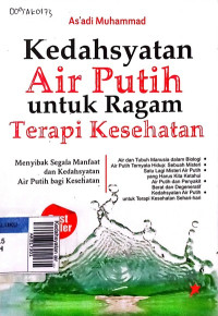 Kedahsyatan air putih untuk ragam terapi kesehatan