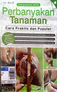 Perbanyakan tanaman : cara praktis dan populer