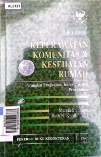 Keperawatan komonitas & kesehatan rumah : perangkat pengkajian, intervensi, dan penyeluhan