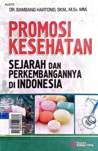 Promosi kesehatan : Sejarah dan perkembangannya di indonesia