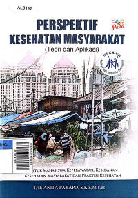 Perspektif kesehatan masyarakat :teori dan aplikasi