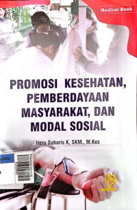 Promosi kesehatan, pemberdayaan masyarakat, dan modal sosial