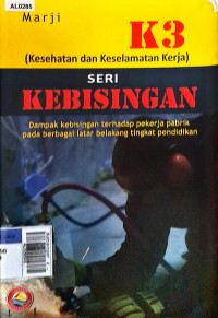 Kebisingan : dampak kebisingan terhadap pekerja pabrik pada berbagai latar belakang tingkat pendidikan