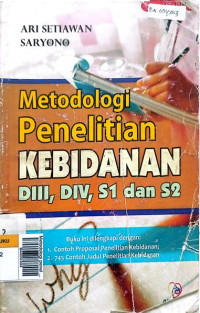 Metodologi penelitian kebidanan D3, D4, S1 dan S2