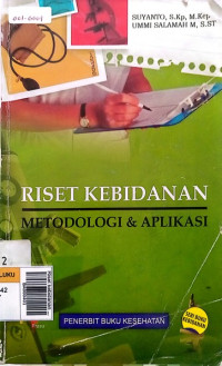 Riset kebidanan metodologi & aplikasi