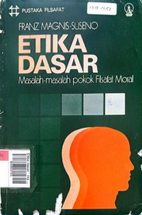 Etika dasar : masalah-masalah pokok filsafat moral cet. 17