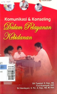 Komunikasi dan konseling dalam pelayanan kebidanan