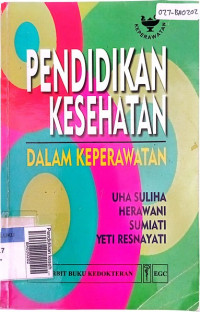 Pendidikan kesehatan dalam keperawatan cet. 1