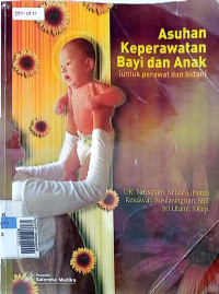 Asuhan keperawatan bayi dan anak (untuk perawat dan bidan)