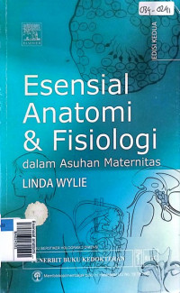 Esensial anatomi dan fisiologi dalam asuhan maternitas edisi 2