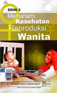 Memahami kesehatan reproduksi wanita