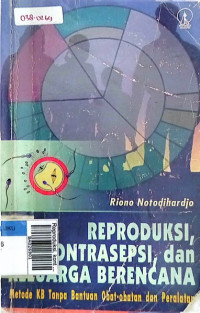 Reproduksi, kontrasepsi dan keluarga berencana cet. 5