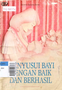 Menyusui bayi dengan baik dan berhasil cet. 2