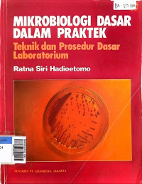 Mikrobiologi dasar dalam praktek; teknik dan prosedur dasar laboratorium