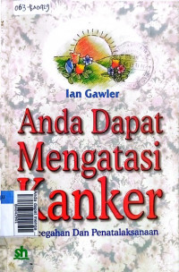 Anda dapat mengatasi kanker (pencegahan dan penatalaksanaan)