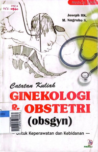 Catatan kuliah ginekologi dan obstetri (obsgyn)