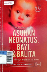 Asuhan neonatus, bayi & balita