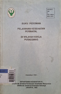 Buku pedoman pelayanan kesehatan perinatal di wilayah kerja puskesmas