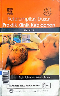 Keterampilan dasar praktik klinik kebidanan edisi 3