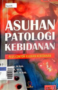 Asuhan patologi kebidanan plus contoh asuhan kebidanan