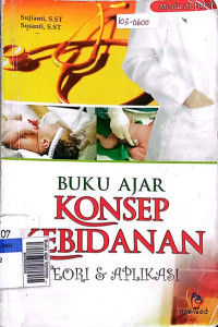 Buku ajar konsep kebidanan teori dan aplikasi