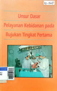 Unsur dasar pelayanan kebidanan pada rujukan tingkat pertama