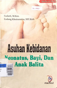 Asuhan kebidanan neonatus, bayi dan anak balita