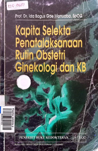 Kapita selekta penatalaksanaan rutin obstetri genekologi