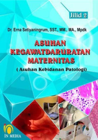 Asuhan kegawatdaruratan maternitas : asuhan kebidanan patologi