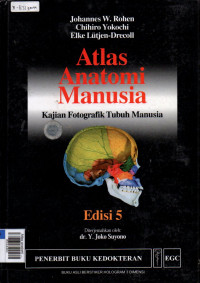 Atlas Anatomi Manusia : Kajian Fotografik Tubuh Manusia
