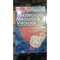 Bakteriologi, mikologi & virologi : panduan medis & klinis