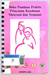Buku panduan praktis pelayanan kesehatan maternal & neonatal
