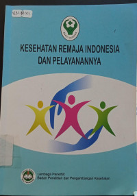 Kesehatan remaja indonesia dan pelayanannya