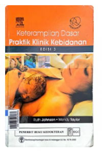Keterampilan dasar praktik klinik kebidanan edisi 3