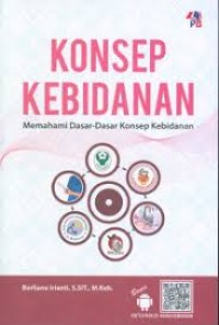 Konsep kebidanan : memahami dasar-dasar konsep kebidanan