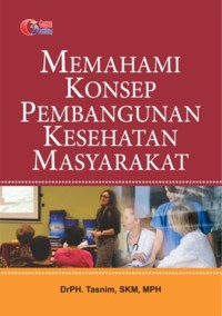 Memahami konsep pengembangan kesehatan masyarakat