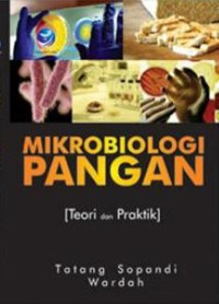 Mikrobiologi Pangan :teori dan praktik