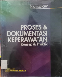 Proses & Dokumentasi Keperawatan Konsep & Praktik