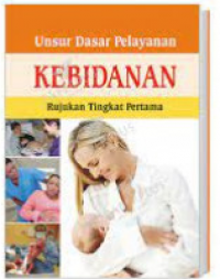 Unsur Dasar pelayanan Kebidanan Rujukan Tingkat Pertama