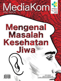 Mengenal masalah kesehatan jiwa : Mediakom 111