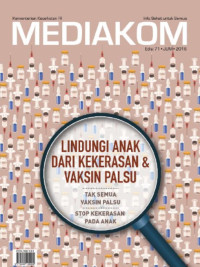 Lindungi anak dari kekerasan & vaksin palsu : Mediakom 71