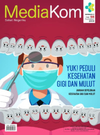 Yuk! peduli kesehatan gigi dan mulut : jangan sepelekan kesehatan gigi dan mulut : Mediakom 98