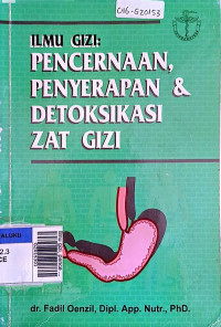 Ilmu gizi, pencernaan, penyerapan, & detoksifikasi zat gizi