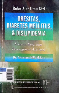 Buku ajar ilmu gizi : obesitas, diabetes mellitus & dislipidemia