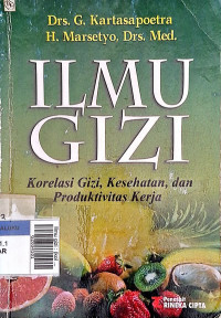 Ilmu gizi : (kolerasi gizi, kesehatan & produktivitas kerja)